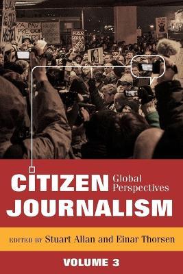 Citizen Journalism: Global Perspectives, Volume 3 - cover