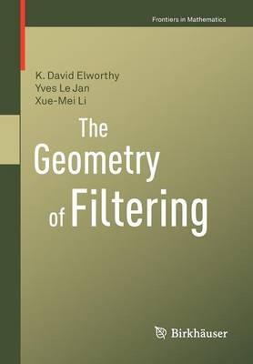 The Geometry of Filtering - K. David Elworthy,Yves Le Jan,Xue-Mei Li - cover