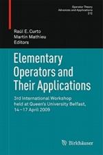Elementary Operators and Their Applications: 3rd International Workshop held at Queen's University Belfast, 14-17 April 2009