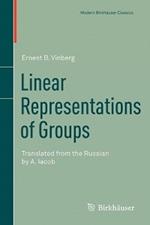 Linear Representations of Groups: Translated from the Russian by A. Iacob