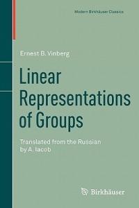 Linear Representations of Groups: Translated from the Russian by A. Iacob - Ernest B. Vinberg - cover