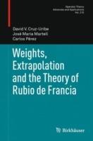 Weights, Extrapolation and the Theory of Rubio de Francia - David V. Cruz-Uribe,José Maria Martell,Carlos Pérez - cover