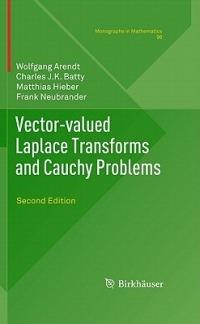 Vector-valued Laplace Transforms and Cauchy Problems: Second Edition - Wolfgang Arendt,Charles J.K. Batty,Matthias Hieber - cover