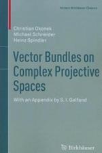 Vector Bundles on Complex Projective Spaces: With an Appendix by S. I. Gelfand