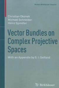Vector Bundles on Complex Projective Spaces: With an Appendix by S. I. Gelfand - Christian Okonek,Michael Schneider,Heinz Spindler - cover