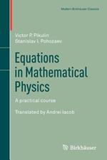 Equations in Mathematical Physics: A practical course