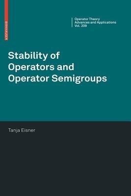 Stability of Operators and Operator Semigroups - Tanja Eisner - cover
