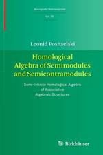 Homological Algebra of Semimodules and Semicontramodules: Semi-infinite Homological Algebra of Associative Algebraic Structures