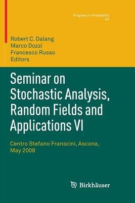 Seminar on Stochastic Analysis, Random Fields and Applications VI: Centro Stefano Franscini, Ascona, May 2008 - cover