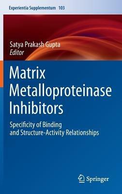 Matrix Metalloproteinase Inhibitors: Specificity of Binding and Structure-Activity Relationships - cover
