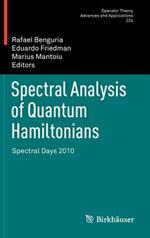 Spectral Analysis of Quantum Hamiltonians: Spectral Days 2010