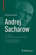 Andrej Sacharow: Ein Leben für Wissenschaft und Freiheit