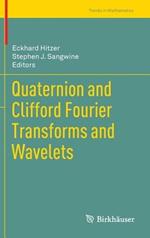 Quaternion and Clifford Fourier Transforms and Wavelets
