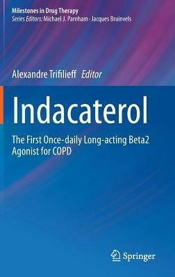 Indacaterol: The First Once-daily Long-acting Beta2 Agonist for COPD - cover