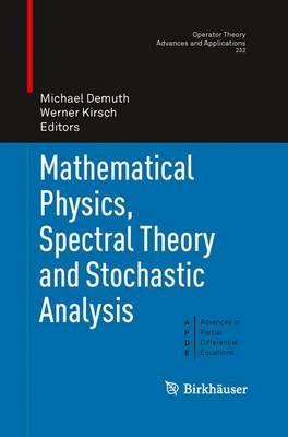 Mathematical Physics, Spectral Theory and Stochastic Analysis - cover
