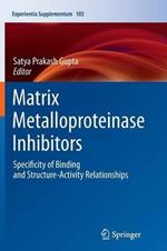 Matrix Metalloproteinase Inhibitors: Specificity of Binding and Structure-Activity Relationships