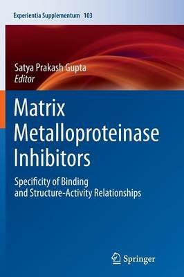 Matrix Metalloproteinase Inhibitors: Specificity of Binding and Structure-Activity Relationships - cover