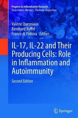 IL-17, IL-22 and Their Producing Cells: Role in Inflammation and Autoimmunity - cover