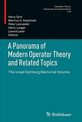 A Panorama of Modern Operator Theory and Related Topics: The Israel Gohberg Memorial Volume - cover