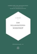 Das Polarisationsmikroskop: Eine Einführung in die Mikroskopische Untersuchungsmethodik Durchsichtiger Kristalliner Stoffe für Mineralogen, Petrographen, Chemiker und Naturwissenschafter im Allgemeinen