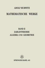 Mathematische Werke: Zweiter Band Zahlentheorie Algebra und Geometrie