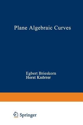 Plane Algebraic Curves - BRIESKORN,KNÖRRER - cover