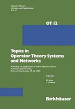 Topics in Operator Theory Systems and Networks: Workshop on Applications of Linear Operator Theory to Systems and Networks, Rehovot (Israel), June 13–16, 1983