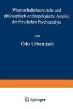 Wissenschaftstheoretische und philosophisch-anthropologische Aspekte der Freudschen Psychoanalyse