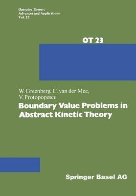 Boundary Value Problems in Abstract Kinetic Theory - W. Greenberg - cover
