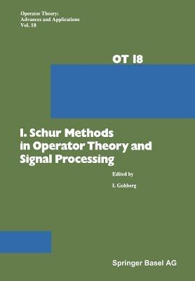 I. Schur Methods in Operator Theory and Signal Processing - Gohberg - cover