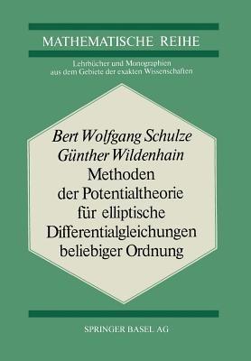 Methoden der Potentialtheorie für Elliptische Differentialgleichungen Beliebiger Ordnung - B.W. Schulze,Wildenhain - cover