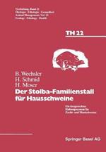 Der Stolba-Familienstall für Hausschweine: Ein tiergerechtes Haltungssystem für Zucht- und Mastschweine