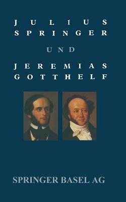 Julius Springer und Jeremias Gotthelf: Dokumentation Einer Schwierigen Beziehung - HOLL - cover