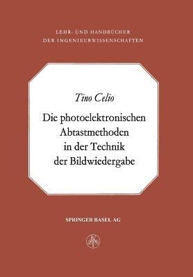 Die photoelektronischen Abtastmethoden in der Technik der Bildwiedergabe - T. Celio - cover