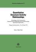 Quantitative Structure-Activity Relationships: Proceedings of the Conference on Chemical Structure—Biological Activity Relationships: Quantitative Approaches Prague, Czechoslovakia 27 to 29 June, 1973