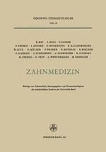 Zahnmedizin: Beiträge zur Zahnmedizin Anlässlich des 25Jährigen Bestehens des Zahnärztlichen Instituts der Universität Basel 1924–1949