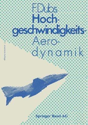 Hochgeschwindigkeits-Aerodynamik: Vorgänge und Probleme in kompressibler Strömung - F. Dubs - cover