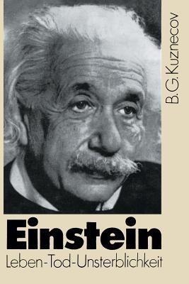Einstein: Leben — Tod — Unsterblichkeit - B. Kuznecov - cover