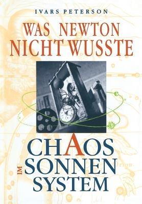 Was Newton nicht wußte: Chaos im Sonnensystem - Ivars Peterson - cover