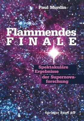 Flammendes Finale: Spektakuläre Ergebnisse der Supernovaforschung - MURDIN - cover