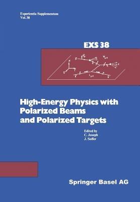 High-Energy Physics with Polarized Beams and Polarized Targets: Proceedings of the 1980 International Symposium, Lausanne, September 25 – October 1, 1980 - Joseph,Soffer - cover