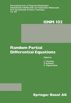 Random Partial Differential Equations: Proceedings of the Conference held at the Mathematical Research Institute at Oberwolfach, Black Forest, November 19–25, 1989 - HORNUNG,KOTELENZ,PAPANICOLAOU - cover