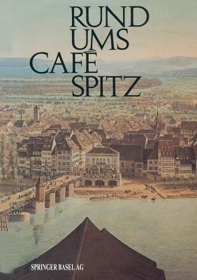 Rund ums Café Spitz: Vom alten Kleinbasler Richthaus zum Hotel Merian am Rhein - WANNER,LAUBER - cover