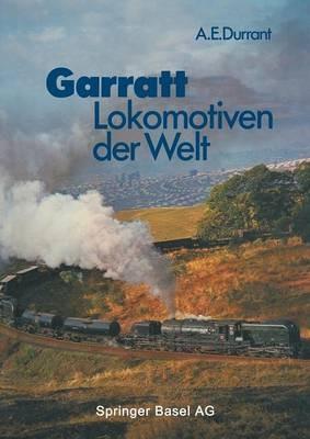 Garratt-Lokomotiven der Welt: Übersetzt und bearbeitet von Wolfgang Stoffels - DURRANT - cover