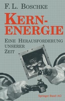 Kernenergie: Eine Herausforderung unserer Zeit - BOSCHKE - cover