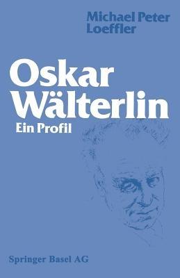 Oskar Wälterlin: Ein Profil - LOEFFLER - cover