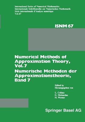 Numerical Methods of Approximation Theory, Vol. 7 / Numerische Methoden der Approximationstheorie, Band 7: Workshop on Numerical Methods of Approximation Theory Oberwolfach, March 20–26, 1983 / Tagung über Numerische Methoden der Approximationstheorie Oberwolfach, 20.–26. März 1983 - L. Collatz,G. Meinardus,H. Werner - cover
