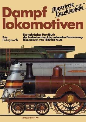Dampflokomotiven: Ein technisches Handbuch der bedeutendsten internationalen Personenzuglokomotiven von 1820 bis heute - HOLLINGSWORTH - cover