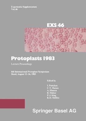 Protoplasts 1983: Lecture Proceedings - Potrykus,Harms,Hinnen - cover