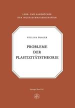 Probleme der Plastizitätstheorie
